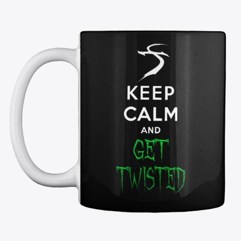 Keep Calm And Get Twisted Coffee Mug 